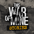 This War of Mine: Stories 1.0.7